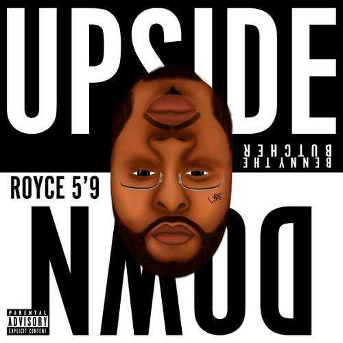 Royce da 59 Ft. Benny The Butcher & Ashley Sorrell - Upside Down